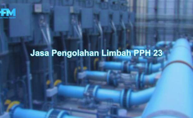 Jasa Pengolahan Limbah PPH 23